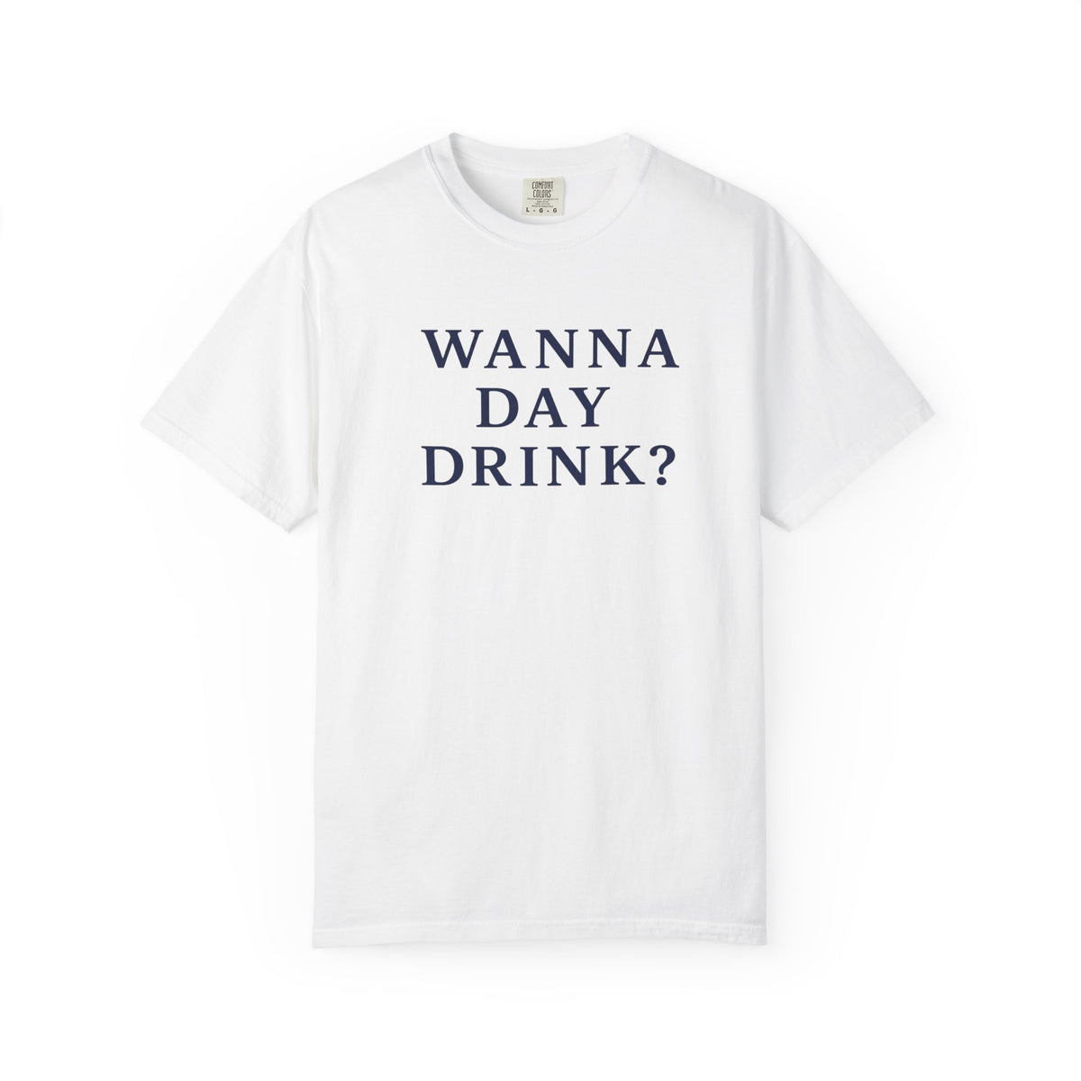 Wanna Day Drink Tee