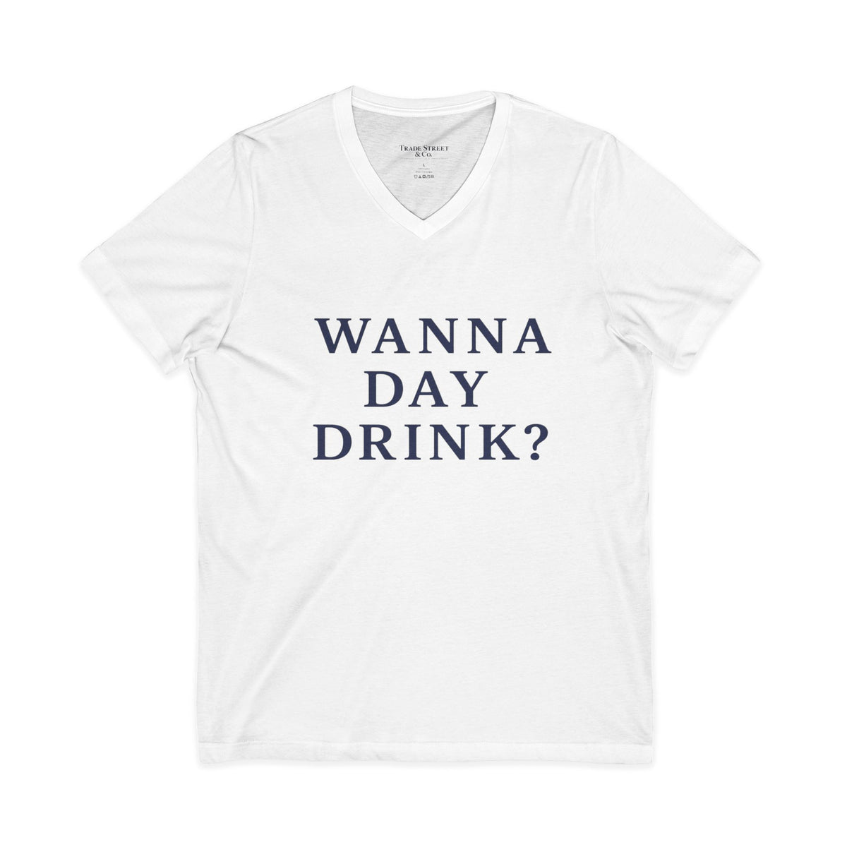 Wanna Day Drink? V-Neck Tee