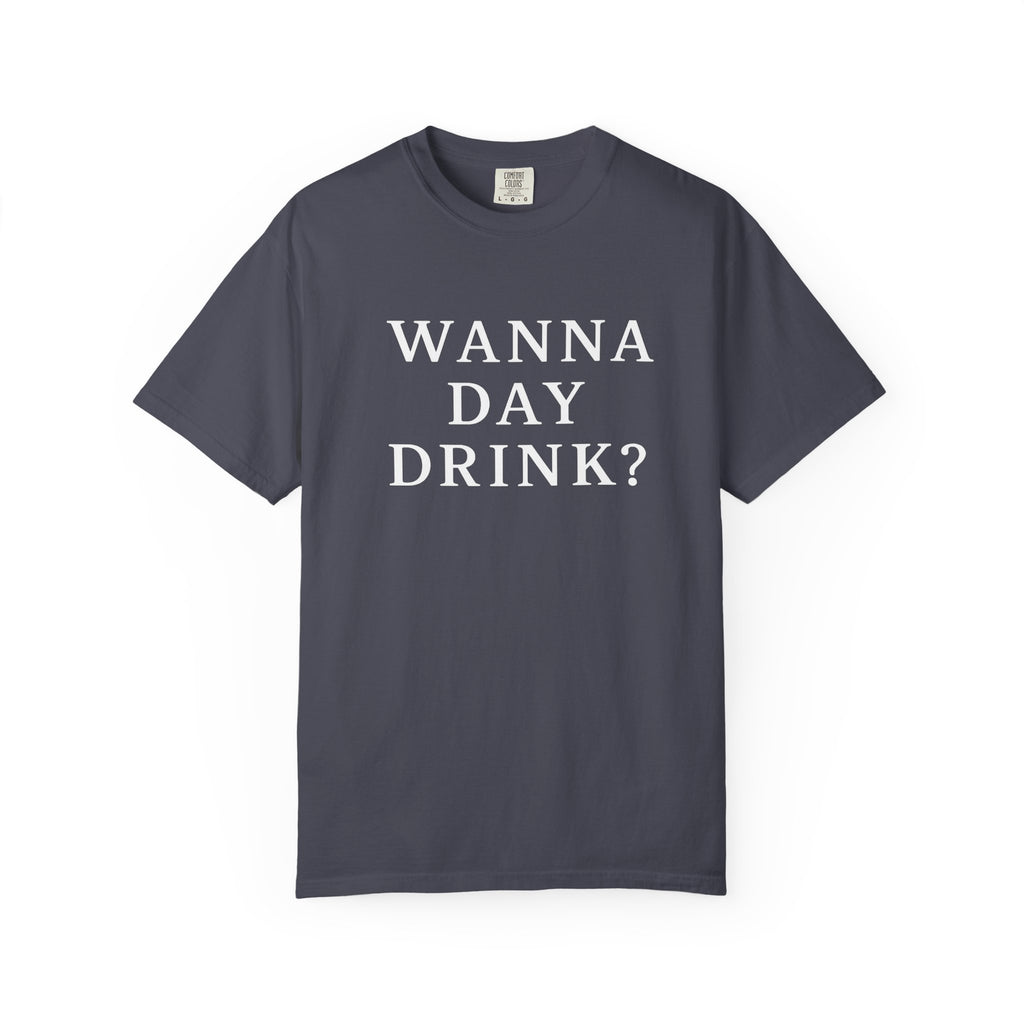 Wanna Day Drink Tee