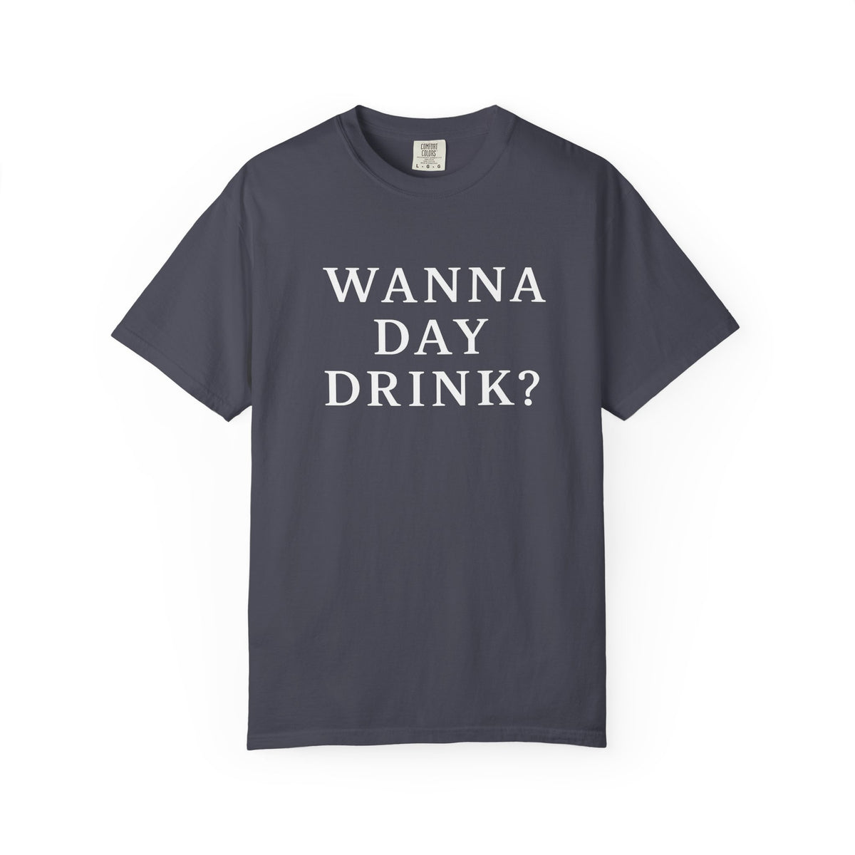 Wanna Day Drink Tee