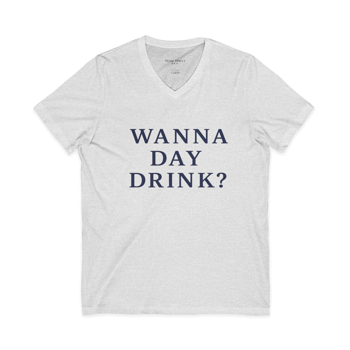 Wanna Day Drink? V-Neck Tee