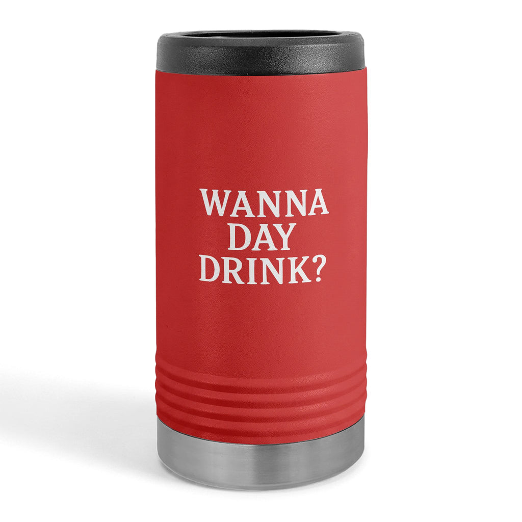 Wanna Day Drink? Slim Stainless Steel Can Cooler