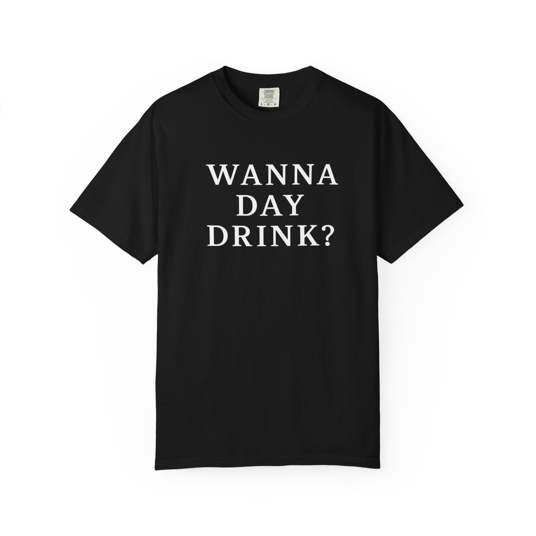 Wanna Day Drink Tee