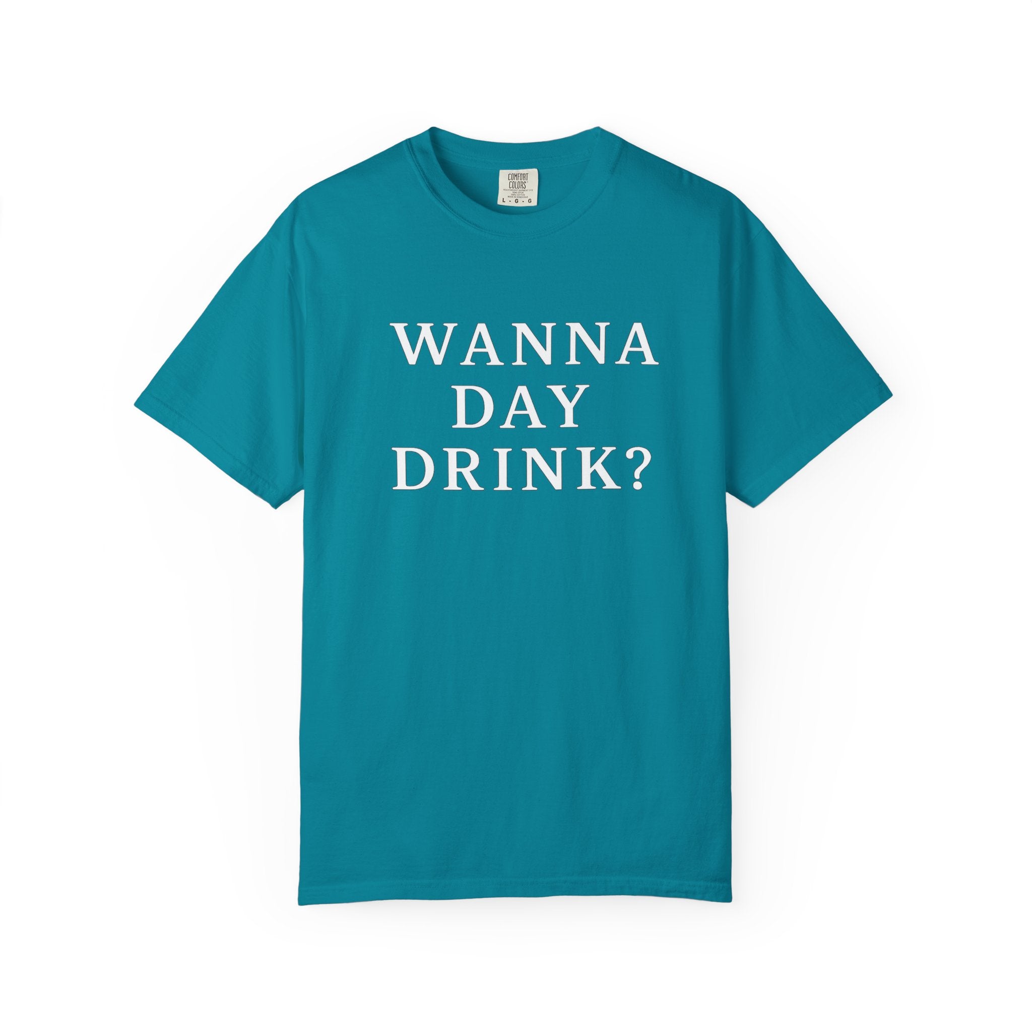 Wanna Day Drink Tee