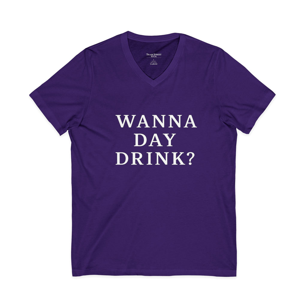 Wanna Day Drink? V-Neck Tee