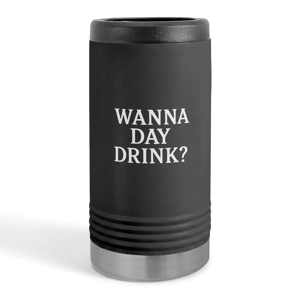 Wanna Day Drink? Slim Stainless Steel Can Cooler