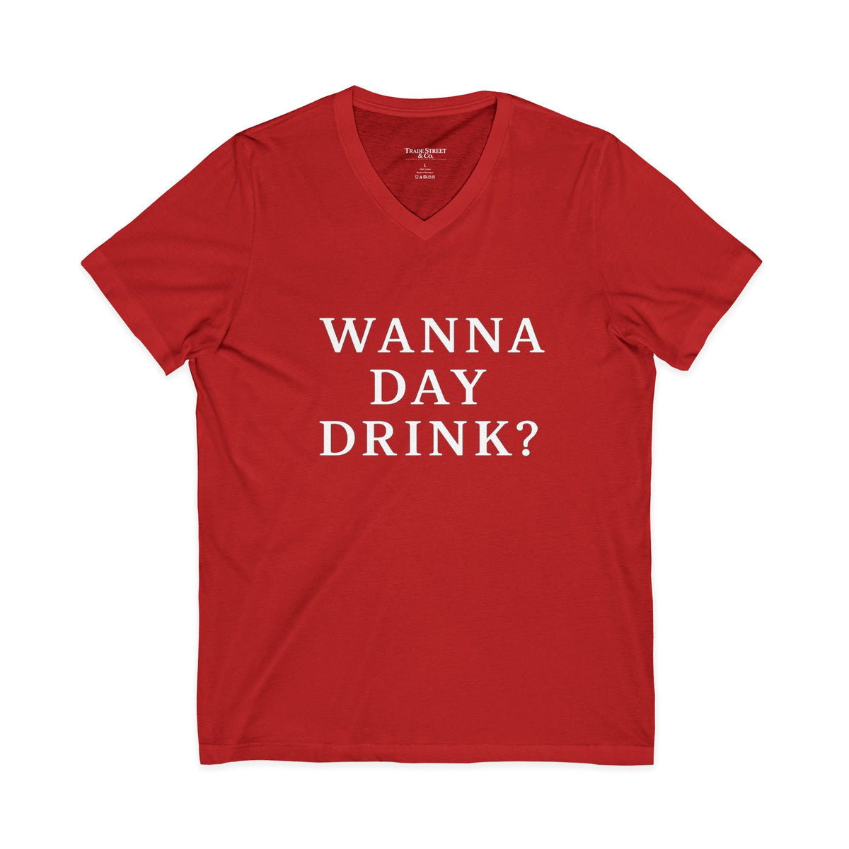 Wanna Day Drink? V-Neck Tee